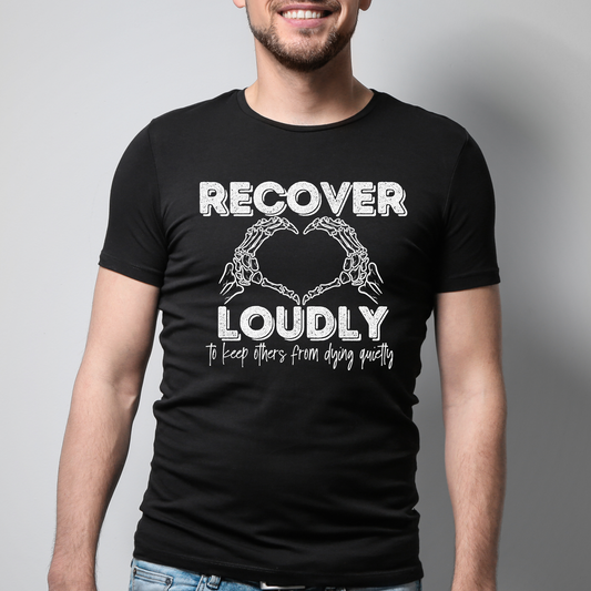 Recover Loudly Soft Cotton Tee Addiction, Recovery Hope Ministry